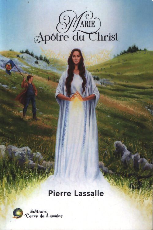 Marie apôtre du christ - Pierre Lassalle - Livre