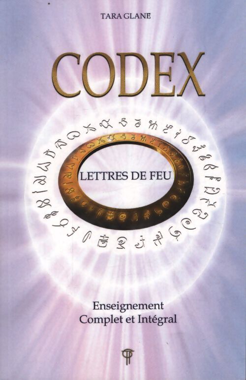 Codex - lettres de feu - enseignement complet et intégral - Tara Glane - Livre