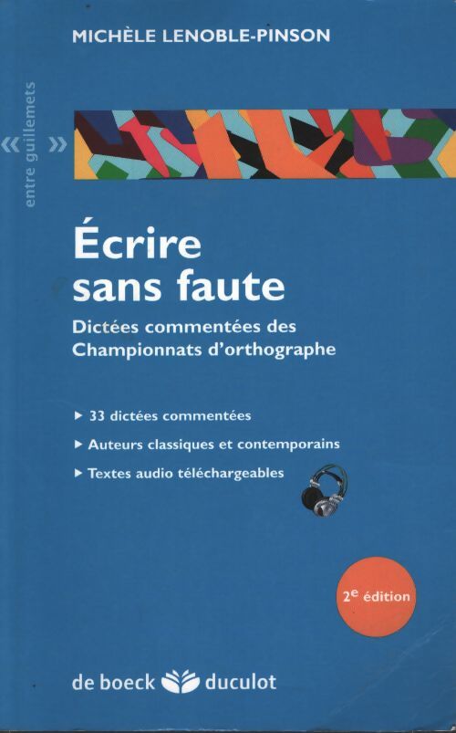 Écrire sans faute : Dictées commentées des championnats d'orthographe - Michèle Lenoble-Pinson - Livre