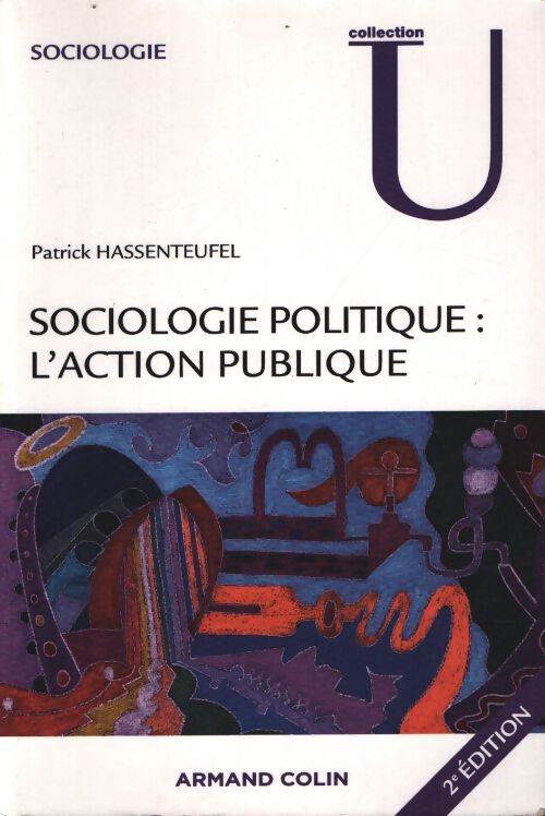 Sociologie politique : L'action publique - Patrick Hassenteufel - Livre