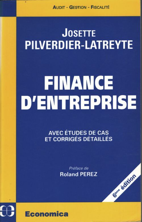 La finance d'entreprise - avec études de cas et corrigés détaillés - Pilverdier - Livre