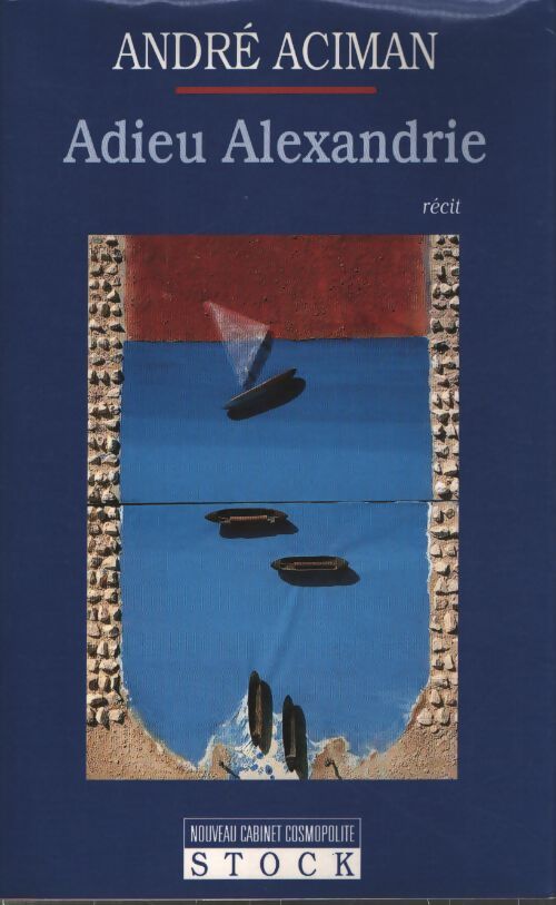 Adieu alexandrie : Récit - André Aciman - Livre