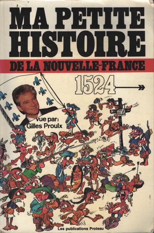 Ma petite histoire de la nouvelle France 1524-1763 - Proulx - Livre