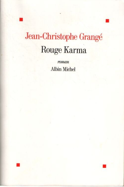 Rouge karma - Jean-Christophe Grangé - Livre
