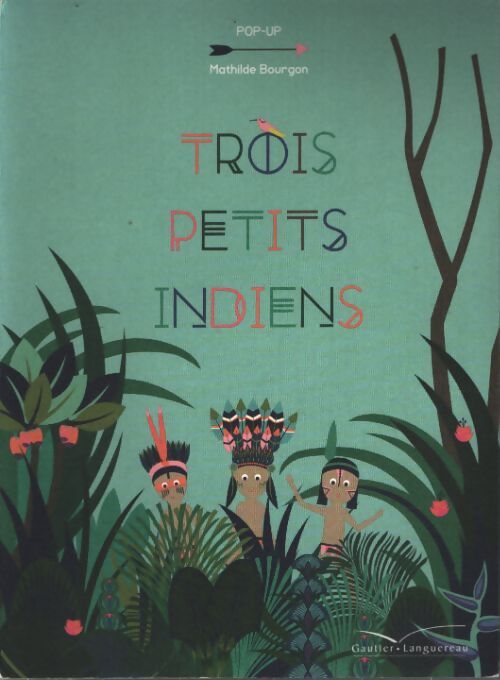 Trois petits indiens - Mathilde Bourgon - Livre