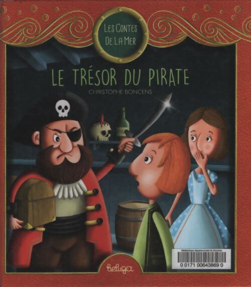Les contes de la mer : Tome III le trésor du pirate - Christophe Boncens - Livre