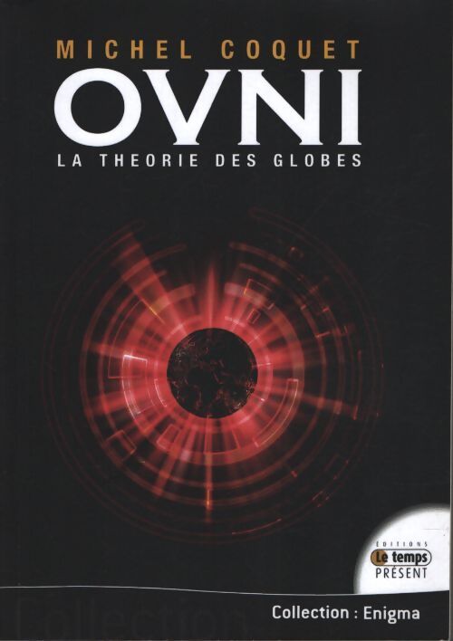 Ovnis - la théorie des globes - Michel Coquet - Livre