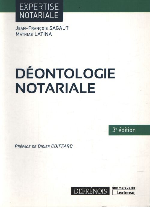 Deontologie notariale 3e ed - Sagaut J. -F. - Livre