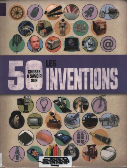 50 choses a savoir sur les inventions - Clive Gifford - Livre