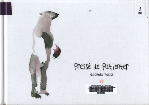 Pressé de patienter - Hyacinthe Reisch - Livre