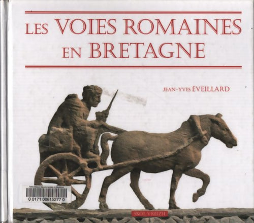 Les voies romaines en Bretagne - Jean-Yves Eveillard - Livre
