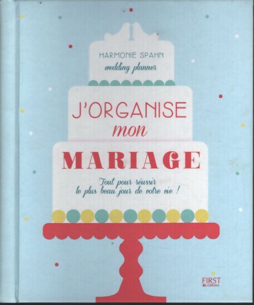 J'organise mon mariage - Harmonie Spahn - Livre