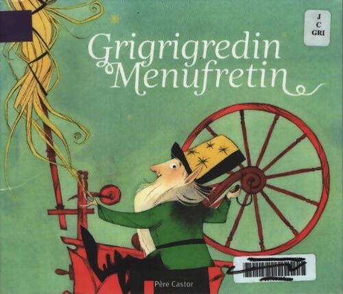 Grigrigredin menufretin - Jacob Grimm - Livre