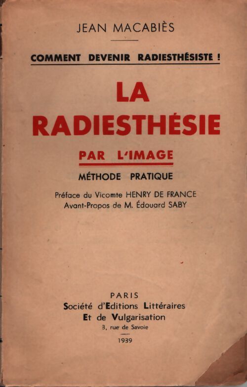 Comment devenir radiesthésiste ! La radiesthésie par l'image : Méthode pratique - Jean Macabiès - Livre