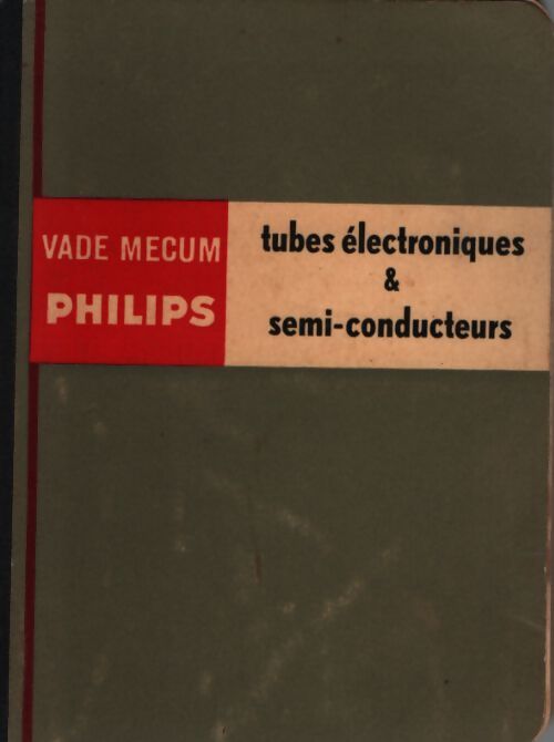 Vade mecum Philips : Tubes électroniques & semi-conducteurs - Collectif - Livre