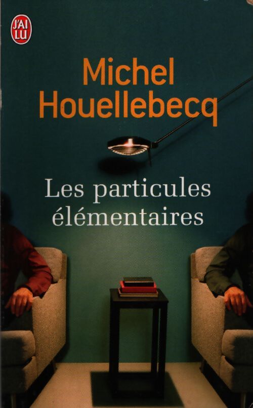 Les particules élémentaires - Michel Houellebecq - Livre