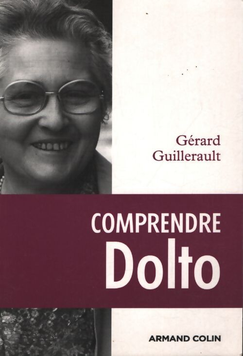 Comprendre dolto : Une éthique positive du désir - Gérard Guillerault - Livre