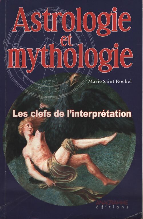 Astrologie et mythologie : Les clefs de l'interprétation - Marie Saint Rochel - Livre