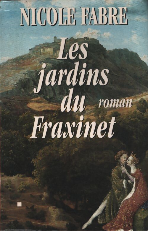 Les jardins du fraxinet - Fabre Nicole - Livre