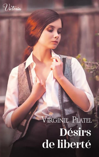 Désirs de liberté - Virginie Platel - Livre