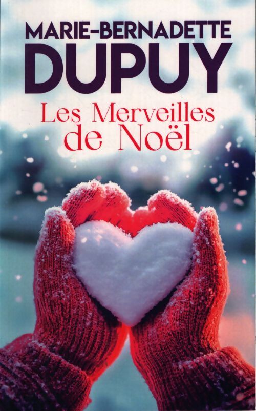 Les merveilles de nöel - Marie-Bernadette Dupuy - Livre