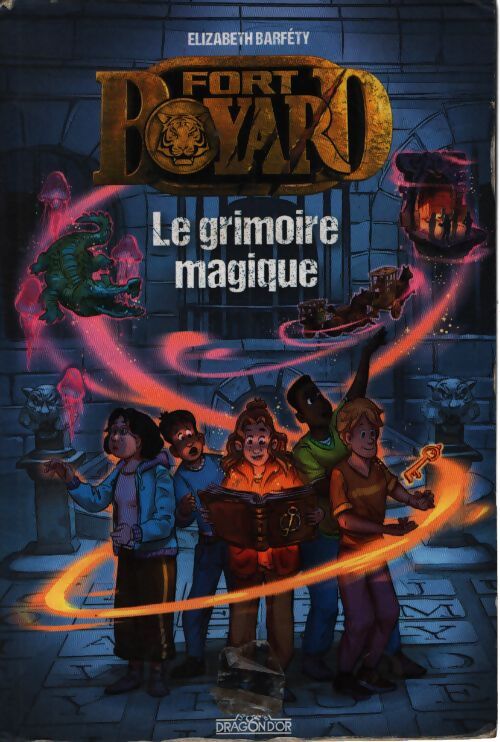 Fort boyard tome 1 le grimoire magique - Elizabeth Barfety - Livre