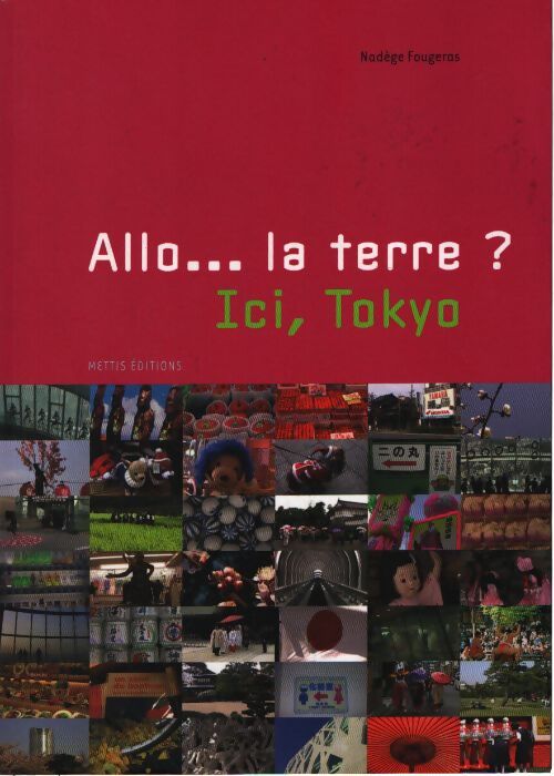 Allo... La terre ? ici tokyo - Nadège Fougeras - Livre