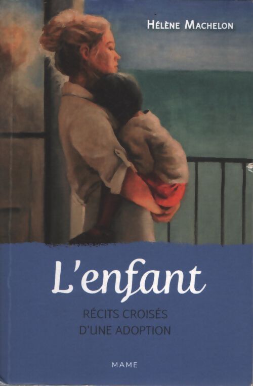 L'enfant. Récits croisés d'une adoption - Hélène Machelon - Livre