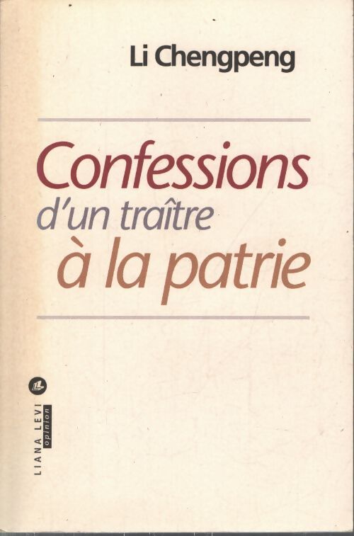 Confessions d'un traitre à la patrie - Cheng Peng Li - Livre