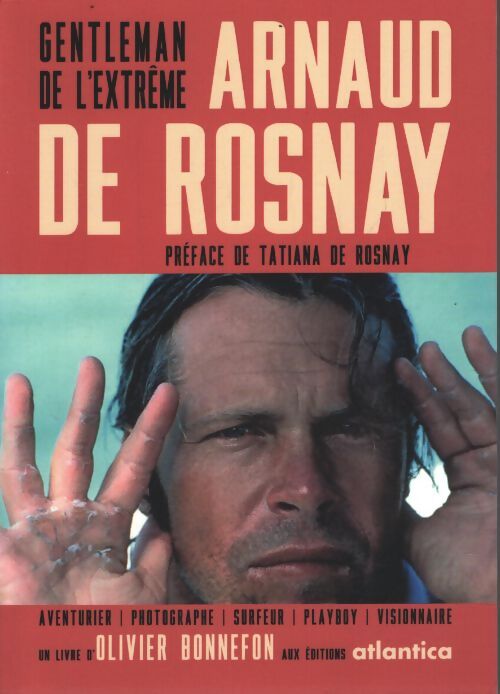 Arnaud de rosnay : Gentleman de l'extrême - Olivier Bonnefon - Livre