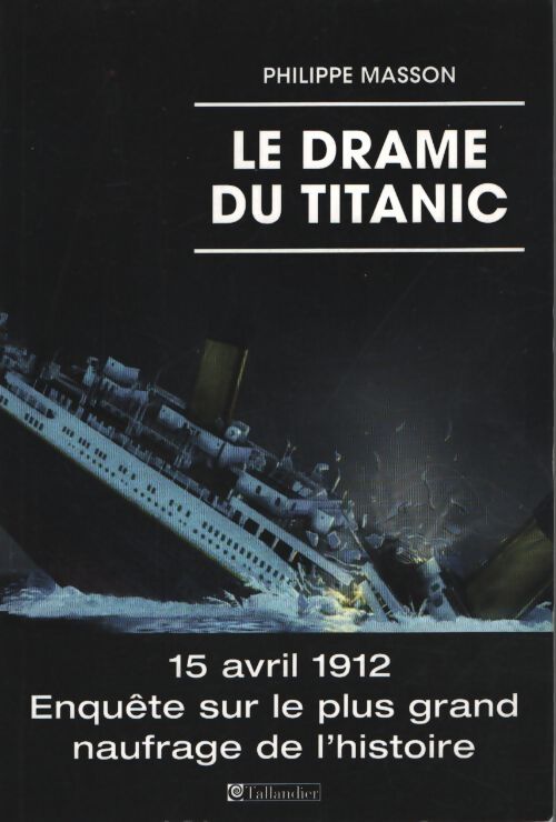 Le drame du Titanic - Philippe Masson - Livre