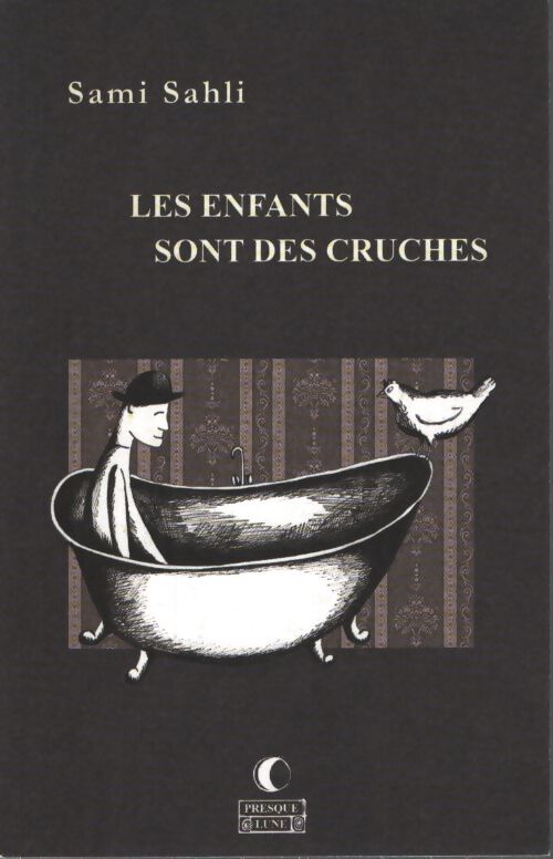 Les enfants sont des cruches - Sami Sahli - Livre