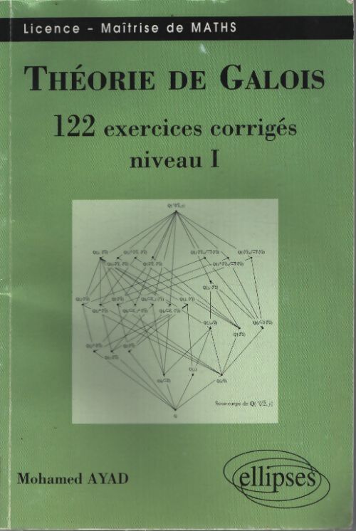 Théorie de galois : 122 exercices corrigés - Mohamed Ayad - Livre