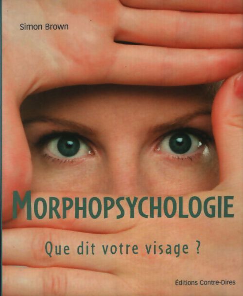 Morphopsychologie : Que dit votre visage ? - Simon Brown - Livre