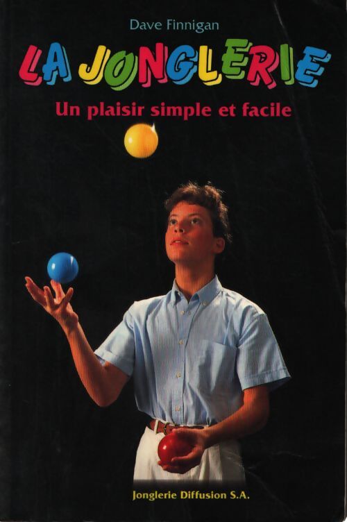La jonglerie (un plaisir simple et facile) - Dave Finnigan - Livre