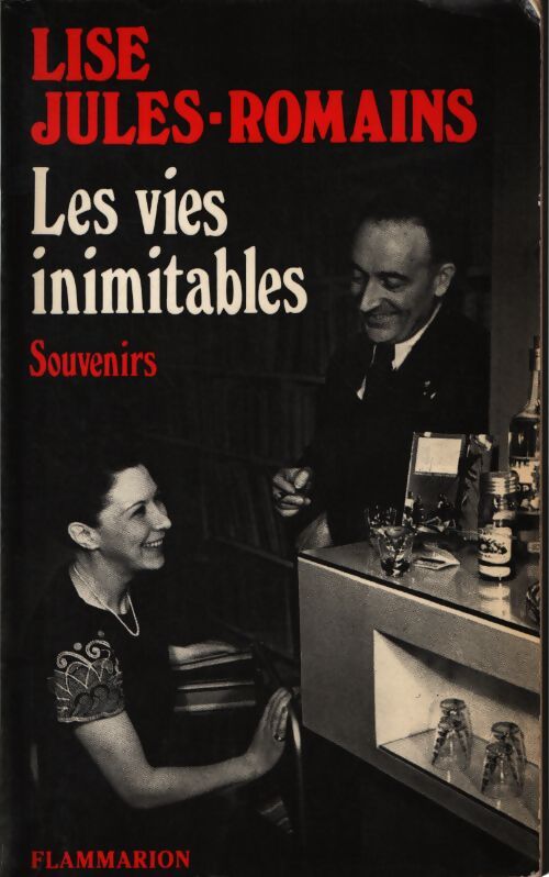 Les vies inimitables : Souvenirs - Lise Jules-Romains - Livre