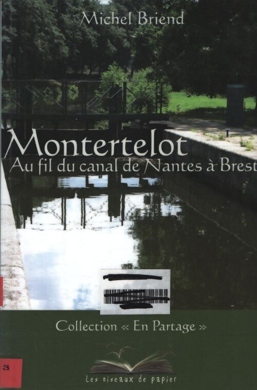 Montertelot au fil du canal de Nantes à Brest - Michel Briend - Livre