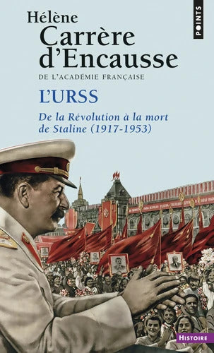 l'URSS : De la révolution à la mort de Staline - Hélène Carrère d'Encausse - Livre