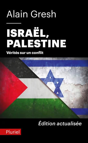 Israël Palestine : Vérités sur un conflit. Édition actualisée après le 7 octobre 2023 - Alain Gresh - Livre