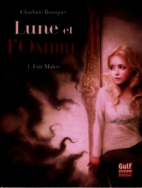 Lune et l'ombre Tome I fuir malco - Charlotte Bousquet - Livre