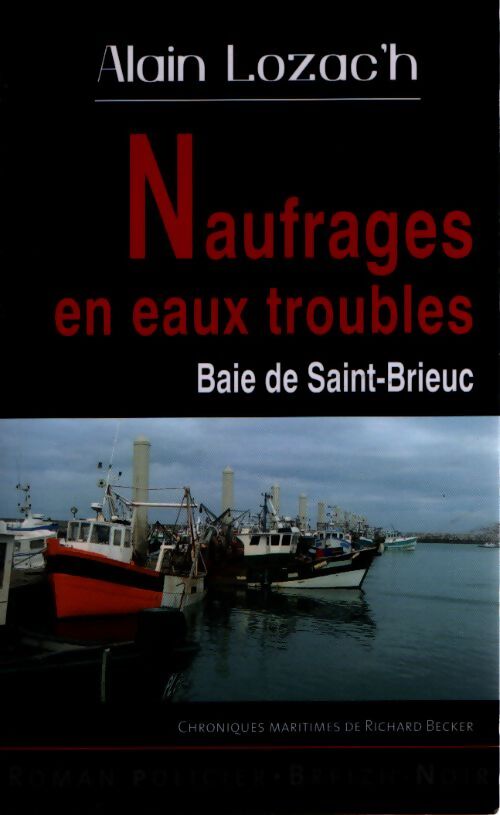 Naufrages en eaux troubles - Alain Lozac'h - Livre