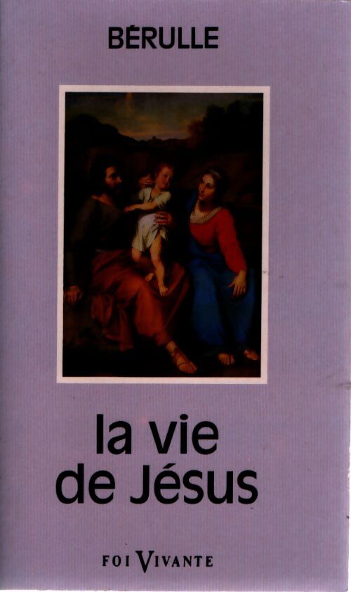 La vie de jésus - De Berulle Pierre - Livre