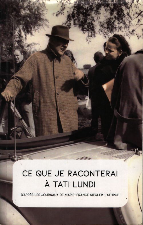 Ce que je raconterai à tati lundi - Siegler-Lathrop Marie-France - Livre
