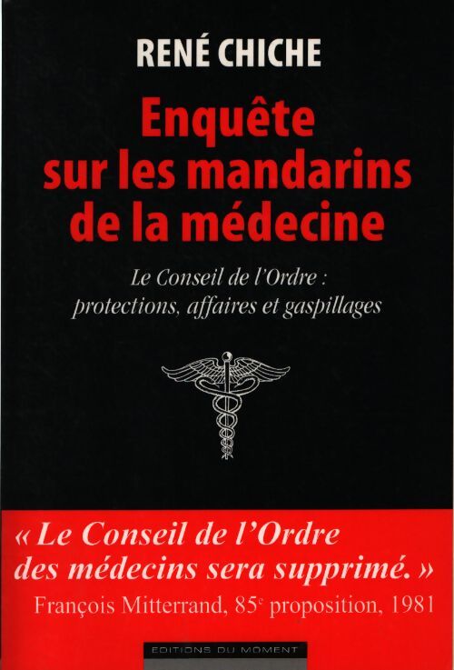 Enquête sur les mandarins de la médecine - René Chiche - Livre