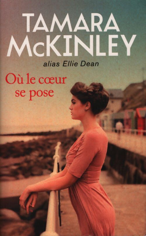 Où le coeur se pose - Tamara McKinley - Livre