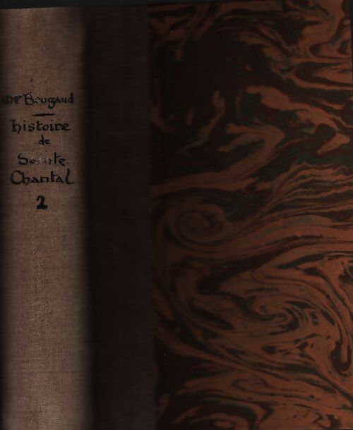 Histoire de sainte Chantal Tome II - Monseigneur Bougaud - Livre