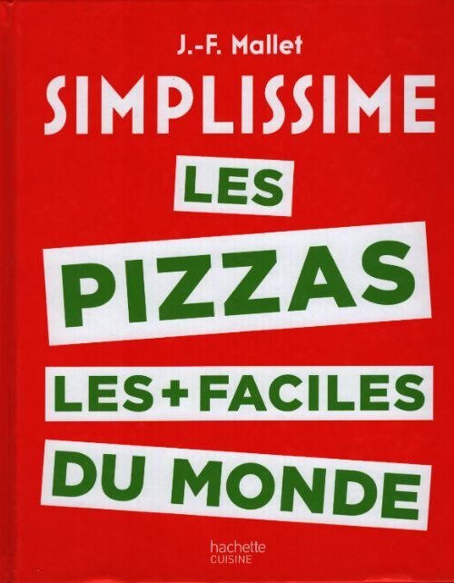 Les pizzas les + faciles du ùmonde - J.F Mallet - Livre