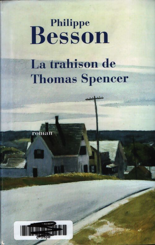 La trahison de Thomas Spencer - Philippe Besson - Livre