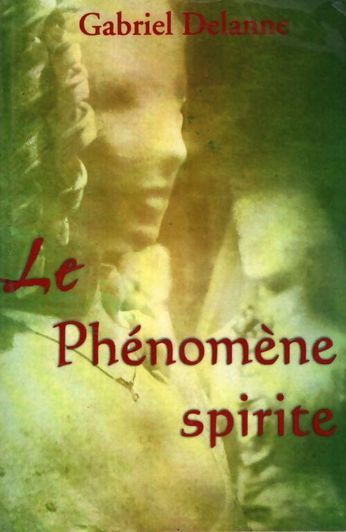 Le phénomène spirite - Gabriel Delanne - Livre