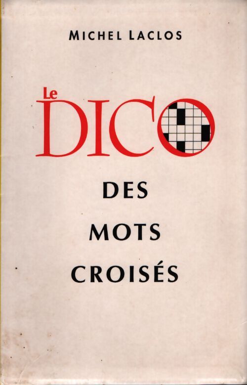 Le dico des mots croisés - Michel Laclos - Livre